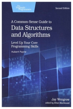 Paperback A Common-Sense Guide to Data Structures and Algorithms Book