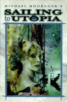 Sailing to Utopia (Eternal Champion Series, Vol. 8) - Book #8 of the Eternal Champion