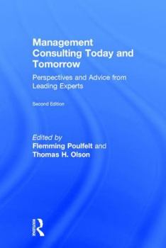 Hardcover Management Consulting Today and Tomorrow: Perspectives and Advice from Leading Experts Book