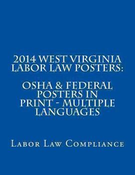 2014 West Virginia Labor Law Posters: OSHA & Federal Posters In Print - Multiple Languages