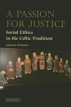 Paperback A Passion for Justice: Social Ethics in the Celtic Tradition Book