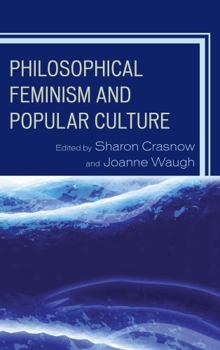 Hardcover Philosophical Feminism and Popular Culture Book