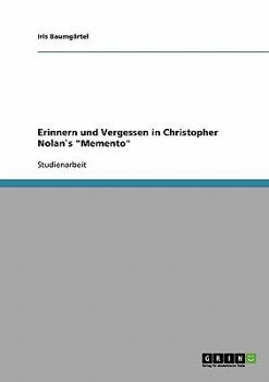 Paperback Erinnern und Vergessen in Christopher Nolan`s Memento [German] Book