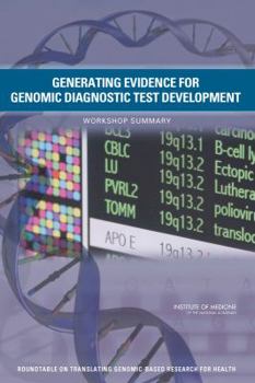 Paperback Generating Evidence for Genomic Diagnostic Test Development: Workshop Summary Book