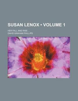Susan Lenox (Volume 1); Her Fall and Rise