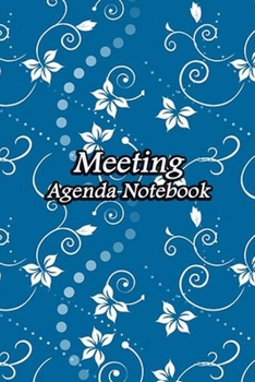 Paperback Meeting Agenda Notebook: Business Organizer Event Planning Meeting Minutes Taking Notes Record Log Book Meetings Journal Secretary Attendees Pl Book