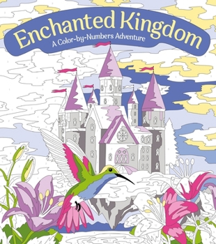 Paperback Enchanted Kingdom: A Color-By-Numbers Adventure: Includes 45 Artworks to Color Book