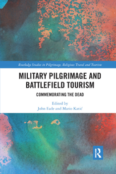Paperback Military Pilgrimage and Battlefield Tourism: Commemorating the Dead Book