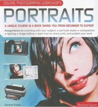 Paperback Digital Photography Workshops Portraits: A Unique Course in a Book Taking You from Beginner to Expert Book