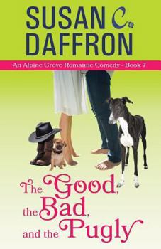 The Good, the Bad, and the Pugly (An Alpine Grove Romantic Comedy) (Volume 7) - Book #7 of the An Alpine Grove Romantic Comedy