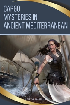Paperback Cargo Mysteries in Ancient Mediterranean Book