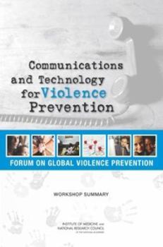 Paperback Communications and Technology for Violence Prevention: Workshop Summary Book