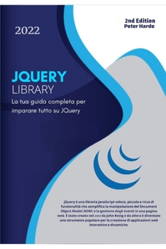 Paperback JQuery: La tua guida completa per imparare tutto su JQuery [Italian] Book