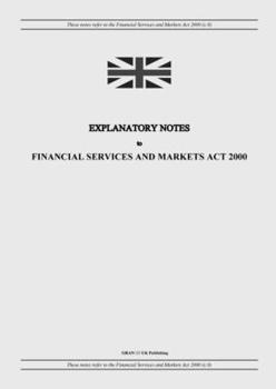 Paperback Explanatory Notes to Financial Services and Markets Act 2000 Book