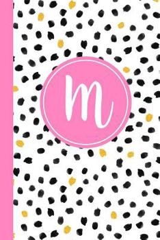 Paperback M: Confetti Polka Dot Letter M Monogram Personalized Journal, Black White & Pink Monogrammed Notebook, Lined 6x9 Inch Col Book