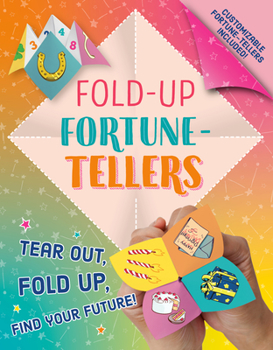 Paperback Fold-Up Fortune-Tellers: Tear Out, Fold Up, Find Your Future! Book