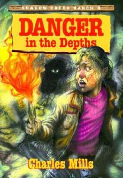 Danger in the Depths (Shadow Creek Ranch, #8) - Book #8 of the Shadow Creek Ranch