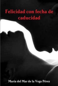 Paperback Felicidad con fecha de caducidad [Spanish] Book