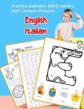 Paperback English Italian Practice Alphabet ABCD letters with Cartoon Pictures: Pratica lettere inglesi italiane con Cartoon Pictures Book
