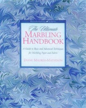 Paperback The Ultimate Marbling Handbook: A Guide to Basic and Advanced Techniques for Marbling Paper and Fabric (Watson-Guptill Crafts) Book