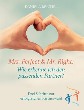 Paperback Mrs. Perfect & Mr. Right: Wie erkenne ich den passenden Partner? [German] Book