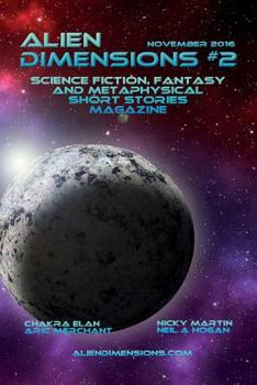 Alien Dimensions #2: Science Fiction, Fantasy and Metaphysical Short Stories - Book #2 of the Alien Dimensions