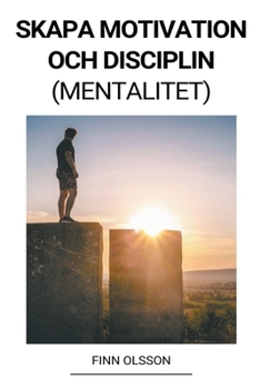 Paperback Skapa Motivation och Disciplin (Mentalitet) [Swedish] Book