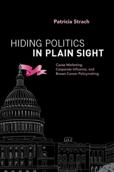 Hardcover Hiding Politics in Plain Sight Book