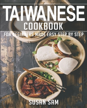 Paperback Taiwanese Cookbook: Book 3, for Beginners Made Easy Step by Step Book