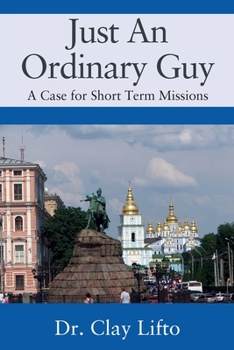 Paperback Just An Ordinary Guy: A Case for Short Term Missions Book