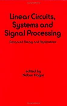 Hardcover Linear Circuits: Systems and Signal Processing: Advanced Theory and Applications Book