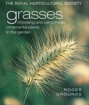Hardcover Grasses: Choosing and Using These Ornamental Plants in the Garden (Rhs Series) Book
