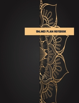 Paperback Unlined Plain Notebook: Large Blank Notebook, Plain Notebook / Journal, for your Dairies, Notes 110 pages Perfect Size 8.5x11 Mandala Gold Ill Book