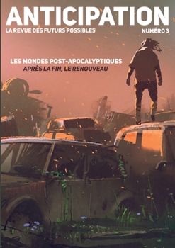 Paperback Anticipation N°3: Les mondes post-apocalyptiques: après la fin, le renouveau [French] Book