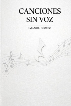 Paperback Canciones sin voz (Spanish Edition) [Spanish] Book