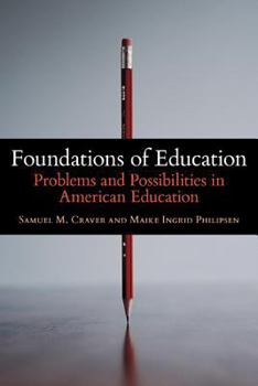 Hardcover Foundations of Education: Problems and Possibilities in American Education Book