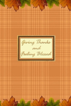 Giving Thanks and Feeling Blessed: Blank Lined Journal Autumn Fall Maple Leaf Theme