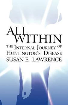 Paperback All Within: The Internal Journey of Huntington's Disease Book