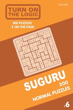 Paperback Turn On The Logic Suguru 200 Normal Puzzles 9x9 (Volume 6) Book