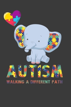Autism Walking A Different Path: Perfect Notebook For Autism Kids. Cute Cream Paper 6*9 Inch With 100 Pages Notebook For Writing Daily Routine, Journal and Hand Note