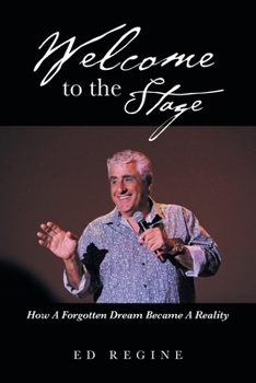 Paperback Welcome to the Stage: How a Forgotten Dream Became a Reality Book