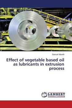 Paperback Effect of vegetable based oil as lubricants in extrusion process Book