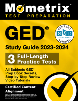 Paperback GED Study Guide 2023-2024 All Subjects - 3 Full-Length Practice Tests, GED Prep Book Secrets, Step-By-Step Review Video Tutorials: [Certified Content Book