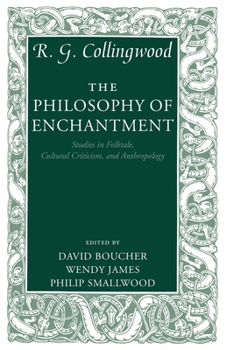 Paperback The Philosophy of Enchantment: Studies in Folktale, Cultural Criticism, and Anthropology Book