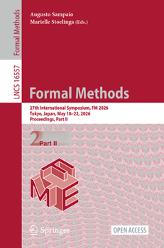 Paperback Formal Methods: 27th International Symposium, FM 2026, Tokyo, Japan, May 18-22, 2026, Proceedings, Part II Book