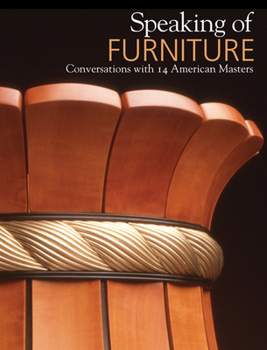 Hardcover Speaking of Furniture: Conversations with 14 American Masters Book