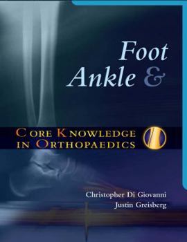 Hardcover Core Knowledge in Orthopaedics: Foot and Ankle Book