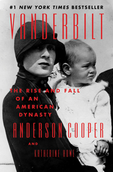 Hardcover Vanderbilt: The Rise and Fall of an American Dynasty Book