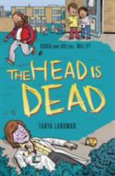 Paperback The Head Is Dead. Tanya Landman Book