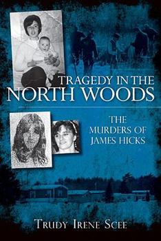 Paperback Tragedy in the North Woods:: The Murders of James Hicks Book